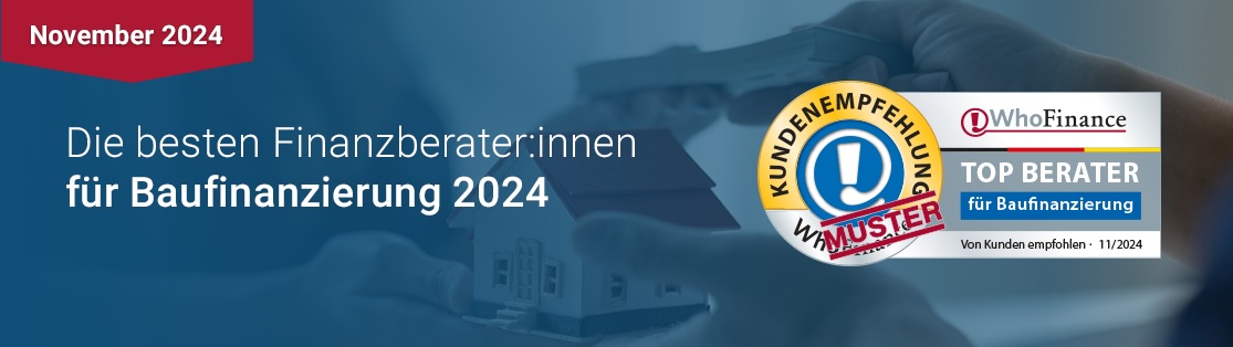 November 2024: Die Top Finanzberater für Baufinanzierung
                    2024