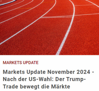 Markets Update November 2024 - Nach der US-Wahl: Der Trump-Trade bewegt die Märkte