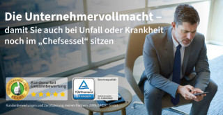 Die Unternehmervollmacht – damit Sie auch bei Krankheit und Unfall „noch im Chefsessel sitzen“